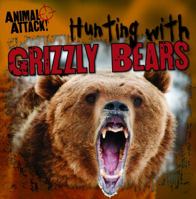 Hunting with Grizzly Bears 1433970791 Book Cover