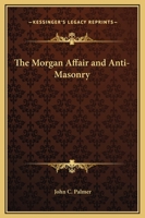 The Morgan Affair and Anti-Masonry 1162560754 Book Cover