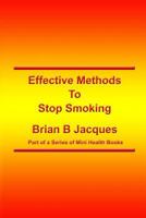 Effective Methods to Stop Smoking 1547227788 Book Cover