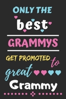 Only The Best Grammys Get Promoted to Great Grammy: lined notebook, funny gift for mother, grandmother B0851LL342 Book Cover