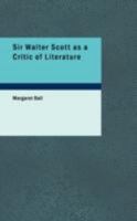 Sir Walter Scott as a Critic of Literature 9357955755 Book Cover