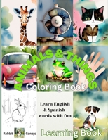 ANIMALS & THINGS Coloring Book: A Learning Book with 50 Coloring Pages for Kids Ages 2-11 B0C128SMGV Book Cover