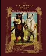 The Roosevelt bears : their travels and adventures 1429098058 Book Cover