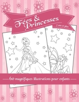 Fées & Princesses: 60 magnifiques illustrations pour enfants à colorier - coloriage fille - à partir de 7 ans - A4 B084DGVCFQ Book Cover