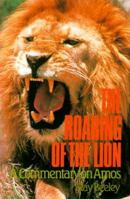 The Roaring of the Lion: Commentary on Amos 0851517153 Book Cover
