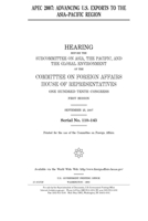 Apec 2007: advancing U.S. exports to the Asia-Pacific region 1691310921 Book Cover