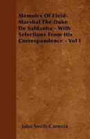 Memoirs Of Field-Marshal The Duke De Saldanha - With Selections From His Correspondence - Vol I 1145442579 Book Cover