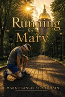 Running for Mary B0H9FZRB9Y Book Cover