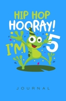Hip Hop Hooray I'm 5 Birthday Journal 1708002308 Book Cover