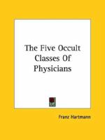 The Five Occult Classes Of Physicians 1425303234 Book Cover