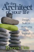 Architect Your Epic Life 1608081761 Book Cover