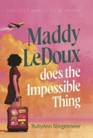 Maddy LeDoux does the Impossible Thing: She Just Wants To Be Happy B0GFHSR792 Book Cover