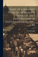 Diary of a Journey From Jacobabad to Panjgur, and Exploration of Eastern Mekran, 1881-82 102128582X Book Cover