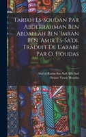 Tarikh es-Soudan par Abderrahman ben Abdallah ben 'Imran ben 'Amir es-Sa'di. Traduit de l'arabe par O. Houdas 1015456499 Book Cover