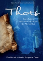 Thots Botschaften über die Geschichte der Menschheit: Das Vermächtnis der Blaupause Gottes (German Edition) 3819293752 Book Cover