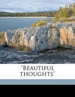 "Beautiful thoughts" 1174822589 Book Cover