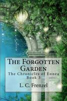 The Forgotten Garden (The Chronicles of Ennea #3) 1939687144 Book Cover