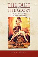 The Dust and the Glory 145006521X Book Cover