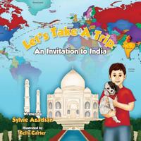 Let's Take A Trip: An Invitation to India 1481019619 Book Cover