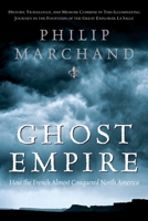 Ghost Empire: How the French Almost Conquered North America 077105677X Book Cover