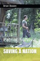 SAVING A NATION: Patriot Survival 1983303771 Book Cover