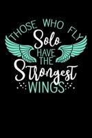 Those Who Fly Solo Have the strongest wings: 6x9 120 pages quad ruled Your personal Diary 1673932800 Book Cover