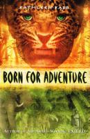 Born for Adventure 1477817018 Book Cover