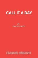Call it a day;: A comedy in three acts 0573112428 Book Cover