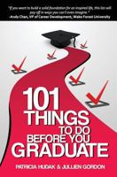 101 Things to Do Before You Graduate 1507892985 Book Cover