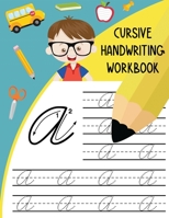 Cursive Handwriting Workbook: Letter Tracing Books for Kids Learn and Practice Writing Alphabet A-Z Upper and Lower Case and Words in Cursive B088BJV2KC Book Cover