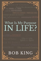 What Is My Purpose In Life? B0B2MRB1SF Book Cover