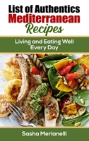 List of Authentics Mediterranean Recipes: Living and Eating Well Every Day 1802838996 Book Cover