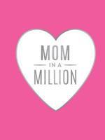 Mom in a Million: The perfect gift to give to your mom 1786857553 Book Cover
