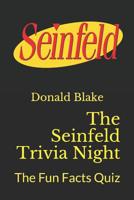 The Seinfeld Trivia Night: The Fun Facts Quiz 109555509X Book Cover