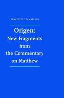 Origen: New Fragments from the Commentary on Matthew: Codices Sabaiticus 232 & Holy Cross 104, Jerusalem 3506702807 Book Cover