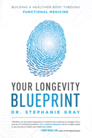 Your Longevity Blueprint: Building a Healthier Body Through Functional Medicine 1599328593 Book Cover