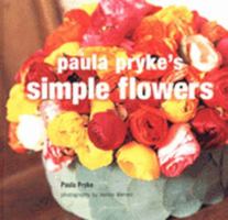 Paula Pryke's Simple Flowers 1845972406 Book Cover