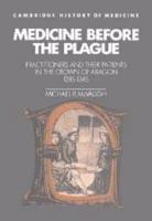 Medicine before the Plague: Practitioners and their Patients in the Crown of Aragon, 12851345 (Cambridge Studies in the History of Medicine) 0521524547 Book Cover