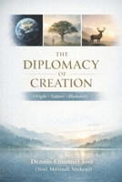 The Diplomacy of Creation: Origin • Nature • Humanity B0GRT6F7NK Book Cover