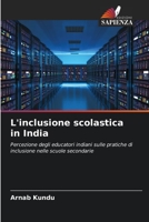 L'inclusione scolastica in India: Percezione degli educatori indiani sulle pratiche di inclusione nelle scuole secondarie 620510069X Book Cover