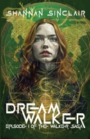 Dream Walker: Episode 1 of The Walker Saga 0999410164 Book Cover