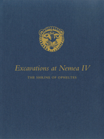 Excavations at Nemea IV: The Shrine of Opheltes 0520294920 Book Cover