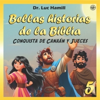 Bellas historias de la Biblia 5: Conquista de Canaán y jueces (Spanish Edition) B0F43CWLXF Book Cover