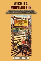 Wichita Mountain Fun: The Story of the FRANK RUSH FAMILY in the Wichita Mountains and CRATERVILLE PARK 1681793784 Book Cover