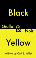 Black and Yellow: Noir and Giallo B08TZBTJWY Book Cover