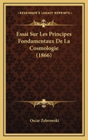 Essai Sur Les Principes Fondamentaux De La Cosmologie 1120449715 Book Cover