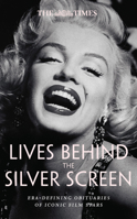 Times Lives Behind Screen Hb: Era-Defining Obituaries of Film Stars 0008752966 Book Cover