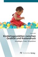 Kindertagesstätten zwischen Qualität und Kostendruck 3639447530 Book Cover