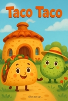 Taco Taco: A Deliciously Fun Children's Story About Teamwork, Friendship, and Food Coming Together B0FLMGSFH2 Book Cover
