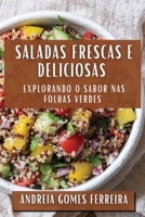 Saladas Frescas e Deliciosas: Explorando o Sabor nas Folhas Verdes (Portuguese Edition) 1835795048 Book Cover